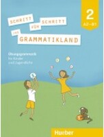 Schritt für Schritt ins Grammatikland 2 Übungsgrammatik für Kinder und Jugendliche - Hueber